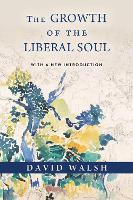 The Growth of the Liberal Soul (Hardback)