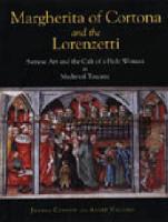 Margherita of Cortona and the Lorenzetti: Sienese Art and the Cult of a Holy Woman in Medieval Tuscany (Hardback)