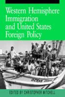 Western Hemisphere Immigration and United States Foreign Policy (Paperback)
