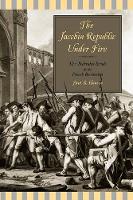 The Jacobin Republic Under Fire: The Federalist Revolt in the French Revolution (Paperback)