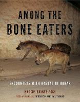 Among the Bone Eaters: Encounters with Hyenas in Harar - Animalibus (Hardback)