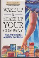 Wake Up And Shake Up Your Company - Financial Times Series (Paperback)