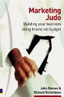 Marketing Judo: Building Your Business Using Brains Not Budget (Paperback)