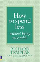 How to Spend Less Without Being Miserable (Paperback)