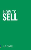 How to Sell: Sell anything to anyone (Paperback)