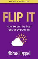 Flip It: How to get the best out of everything (Paperback)