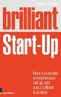 Brilliant Start-Up: How successful entrepreneurs set up and run a brilliant business - Brilliant Business (Paperback)