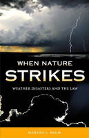 When Nature Strikes: Weather Disasters and the Law (Hardback)