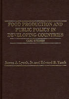 Food Production and Public Policy in Developing Countries: Case Studies (Hardback)