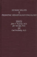 Human Values in Pediatric Hematology/Oncology (Hardback)