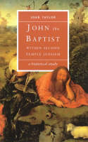 John the Baptist: A Historical Study (Hardback)