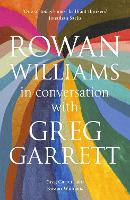 Rowan Williams in Conversation: with Greg Garrett (Paperback)