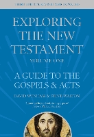 Exploring the New Testament, Volume 1: A Guide to the Gospels and Acts, Third Edition - Exploring the New Testament (Paperback)