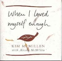 When I Loved Myself Enough: Inspiring words to help you find happiness and joy (Hardback)