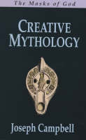 The Masks of God: Creative Mythology v. 4 (Paperback)
