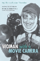 Woman with a Movie Camera: My Life as a Russian Filmmaker - Constructs Series (Paperback)