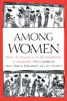 Among Women: From the Homosocial to the Homoerotic in the Ancient World (Paperback)