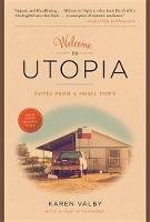 Welcome to Utopia: Notes from a Small Town (Paperback)