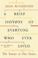A Brief History of Everyone Who Ever Lived: The Stories in Our Genes (Hardback)