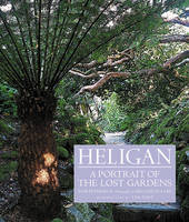 Heligan: A Portrait of the Lost Gardens (Hardback)
