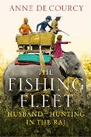 The Fishing Fleet: Husband-Hunting in the Raj (Hardback)