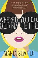 Where'd You Go, Bernadette? (Hardback)