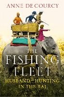 The Fishing Fleet: Husband-Hunting in the Raj (Paperback)
