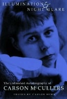 Illumination and Night Glare: The Unfinished Autobiography of Carson McCullers - Wisconsin Studies in Autobiography (Hardback)