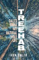 Treehab: Tales from My Natural, Wild Life - Living Out: Gay and Lesbian Autobiographies (Hardback)