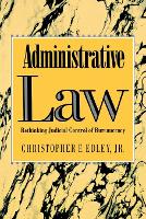 Administrative Law: Rethinking Judicial Control of Bureaucracy (Paperback)