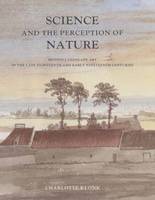 Science and the Perception of Nature: British Landscape Art in the Late Eighteenth and Early Nineteenth Centuries - The Paul Mellon Centre for Studies in British Art (Hardback)