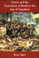 Tactics and the Experience of Battle in the Age of Napoleon (Paperback)