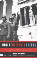 Inside Hitler's Greece: The Experience of Occupation, 1941-44 (Paperback)