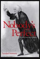 Nobody's Perfect: A New Whig Interpretation of History (Hardback)