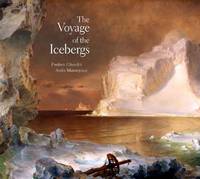The Voyage of the Icebergs: Frederic Church's Arctic Masterpiece - Dallas Museum of Art Publications (Hardback)