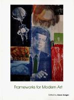 Frameworks for Modern Art - Art of the Twentieth Century (Paperback)