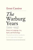 The Warburg Years (1919-1933): Essays on Language, Art, Myth, and Technology (Hardback)
