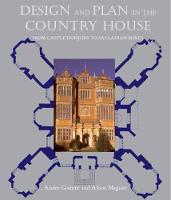 Design and Plan in the Country House: From Castle Donjons to Palladian Boxes - The Association of Human Rights Institutes series (Hardback)
