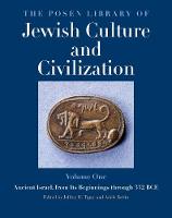 The Posen Library of Jewish Culture and Civilization, Volume 1: Ancient Israel, from Its Beginnings through 332 BCE - Posen Library of Jewish Culture and Civilization (Hardback)