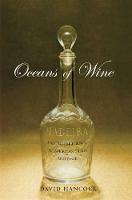 Oceans of Wine: Madeira and the Emergence of American Trade and Taste - The Lewis Walpole Series in Eighteenth-Century Culture and History (Hardback)
