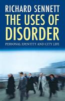 The Uses of Disorder: Personal Identity and City Life (Paperback)