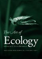 The Art of Ecology: Writings of G. Evelyn Hutchinson (Paperback)