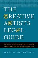The Creative Artist's Legal Guide: Copyright, Trademark and Contracts in Film and Digital Media Production (Paperback)
