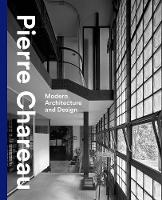 Pierre Chareau: Modern Architecture and Design (Hardback)