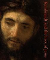 Rembrandt and the Face of Jesus (Hardback)