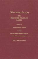 The Frederick Douglass Papers: Series Two: Autobiographical Writings, Volume 3: Life and Times of Frederick Douglass - The Frederick Douglass Papers Series (Hardback)