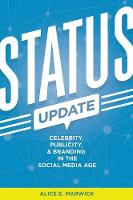 Status Update: Celebrity, Publicity, and Branding in the Social Media Age (Hardback)