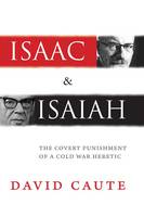 Isaac and Isaiah: The Covert Punishment of a Cold War Heretic (Hardback)