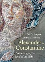 Alexander to Constantine: Archaeology of the Land of the Bible, Volume III - The Anchor Yale Bible Reference Library (Paperback)