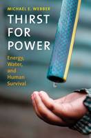 Thirst for Power: Energy, Water, and Human Survival (Hardback)